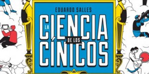 La ciencia de los cínicos de Eduardo Salles